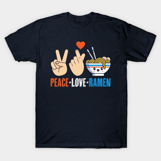 Peace Love Ramen Cute Kawaii Noodles T-Shirt by Wasabi Snake